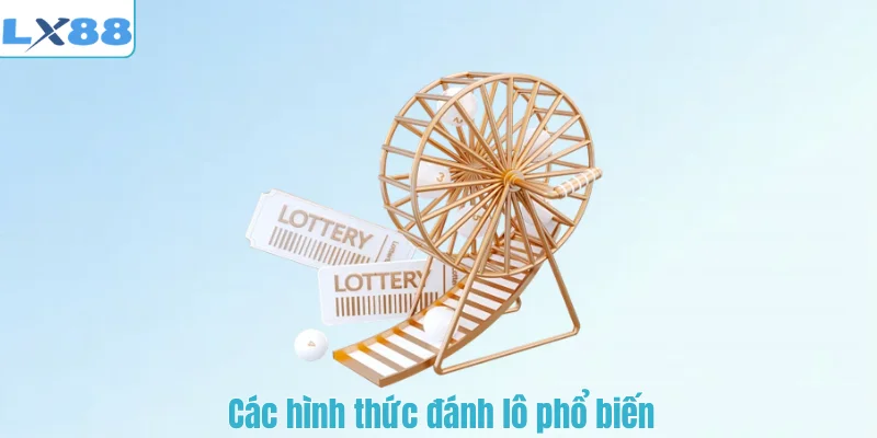 Các hình thức đánh lô phổ biến