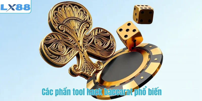 Các phần tool hack baccarat phổ biến