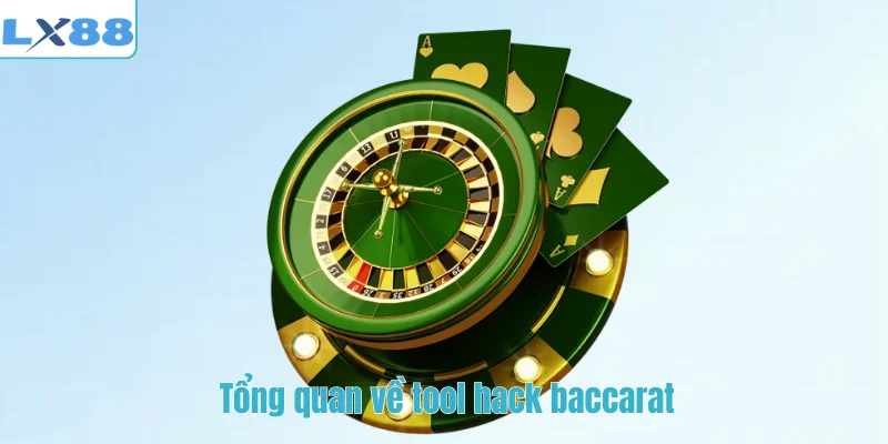 Tổng quan về tool hack baccarat